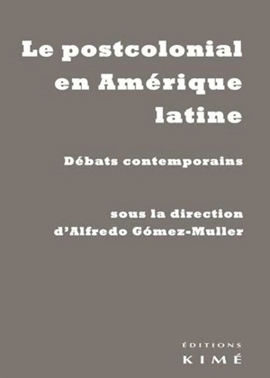 Le postcolonial en Amérique latine : débats contemporains