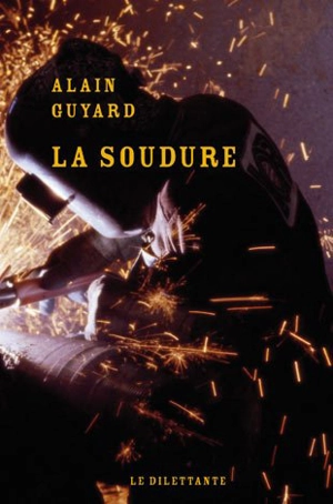 La soudure - Alain Guyard