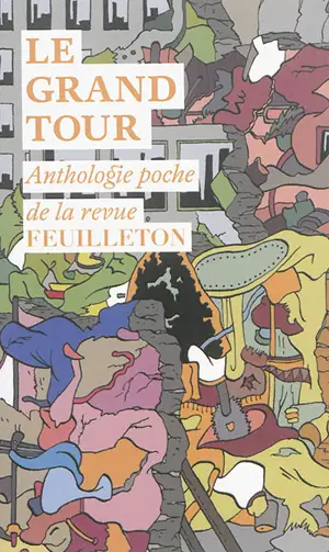 Le grand tour : anthologie poche de la revue Feuilleton