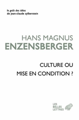 Culture ou mise en condition ? : essais - Hans Magnus Enzensberger