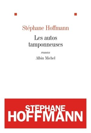 Les autos tamponneuses - Stéphane Hoffmann