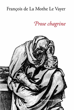 Prose chagrine : 1661 - François de La Mothe Le Vayer