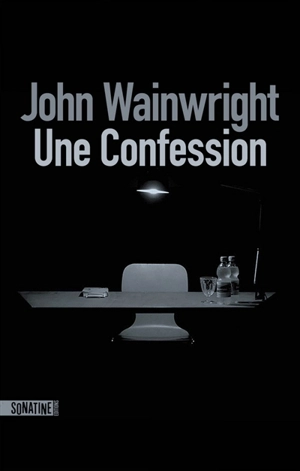 Une confession - John Wainwright