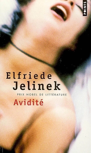 Avidité - Elfriede Jelinek