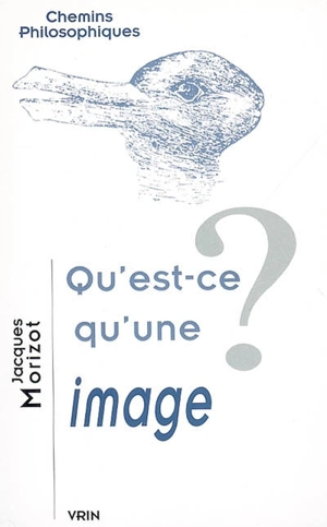 Qu'est-ce qu'une image ? - Jacques Morizot