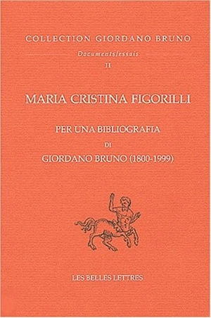 Oeuvres complètes. Vol. 9. Per una bibliografia di Giordano Bruno (1800-1999). Opere complete. Vol. 9. Per una bibliografia di Giordano Bruno (1800-1999) - Maria Cristina Figorilli