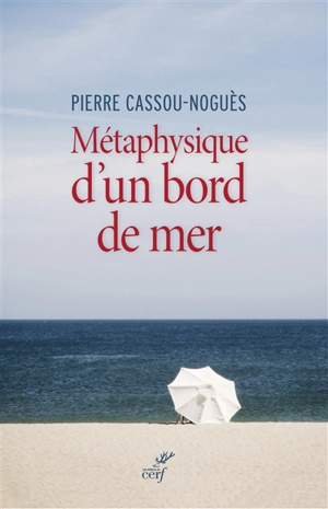 Métaphysique d'un bord de mer - Pierre Cassou-Noguès