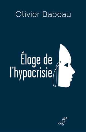 Eloge de l'hypocrisie - Olivier Babeau