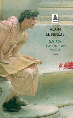 Sator : l'énigme du carré magique - Alain Le Ninèze