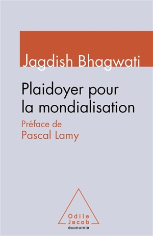 Plaidoyer pour la mondialisation - Jagdish Bhagwati