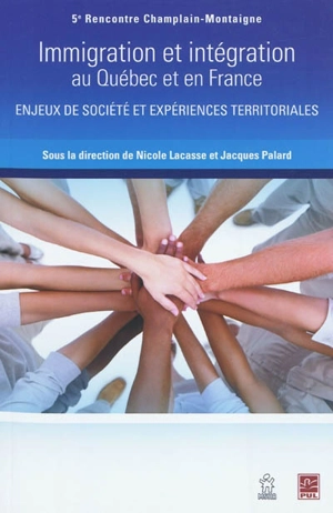 Immigration et intégration au Québec et en France : enjeux de société et expériences territoriales - Rencontres Champlain-Montaigne (05 ; 2008 ; Québec, Canada)