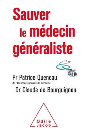 Sauver le médecin généraliste - Patrice Queneau