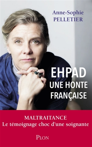 Ehpad : une honte française - Anne-Sophie Pelletier