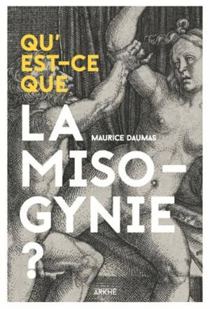 Qu'est-ce que la misogynie ? - Maurice Daumas