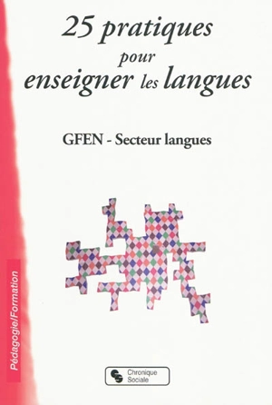 25 pratiques pour enseigner les langues - Groupe français d'éducation nouvelle. Secteur Langues