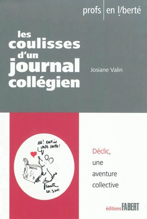 Les coulisses d'un journal collégien : Déclic, une aventure collective - Josiane Valin