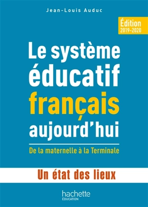 Le système éducatif français aujourd'hui : de la maternelle à la terminale : un état des lieux - Jean-Louis Auduc