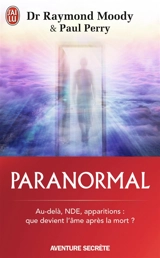 Paranormal : une vie en quête de l'au-delà - Raymond A. Moody