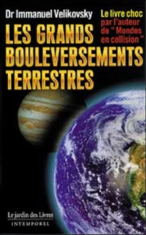 Les grands bouleversements terrestres - Immanuel Velikovsky