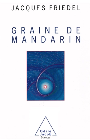 Graine de mandarin - Jacques Friedel