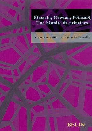 Einstein, Newton, Poincaré : une histoire de principes - Françoise Balibar