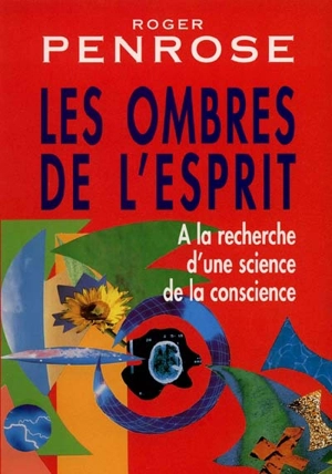 Les ombres de l'esprit : à la recherche d'une science de la conscience - Roger Penrose