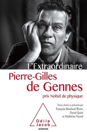 L'extraordinaire Pierre-Gilles de Gennes, prix Nobel de physique - Pierre-Gilles de Gennes