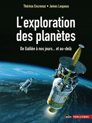 L'exploration des planètes : de Galilée à nos jours... et au-delà - Thérèse Encrenaz