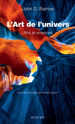 L'art de l'Univers : arts et sciences - John D. Barrow