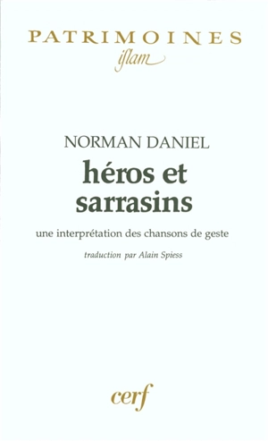 Héros et Sarrasins : une interprétation des chansons de geste - Norman Daniel