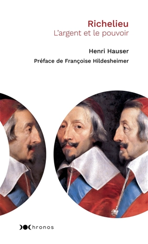 Richelieu, l'argent et le pouvoir - Henri Hauser