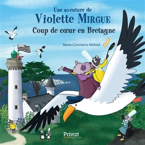 Une aventure de Violette Mirgue. Coup de coeur en Bretagne - Marie-Constance Mallard