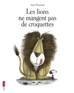 Les lions ne mangent pas de croquettes - André Bouchard