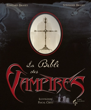 La bible des vampires - Edouard Brasey