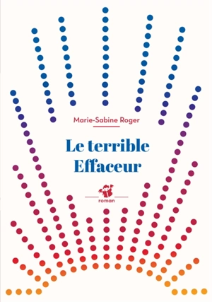 Le terrible effaceur - Marie-Sabine Roger