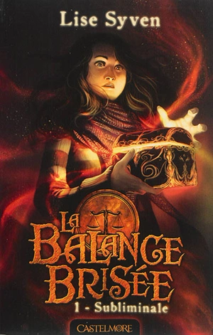 La balance brisée. Vol. 1. Subliminale - Lise Syven