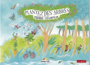 Plantez des arbres - Pierre Champion