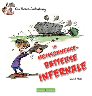 Les frères Ladéglingue. La moissonneuse-batteuse infernale - Miki