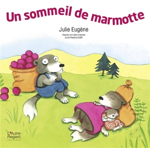 Un sommeil de marmotte - Julie Eugène