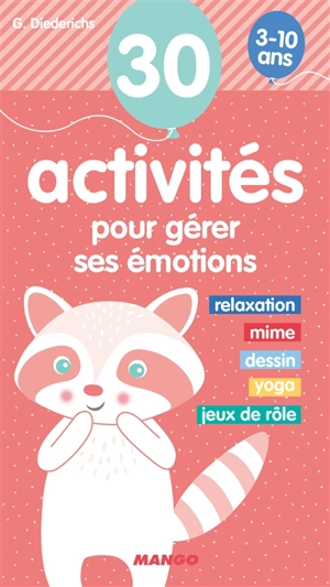 30 activités pour gérer ses émotions 3-10 ans : relaxation, mime, dessin, yoga, jeux de rôle - Gilles Diederichs