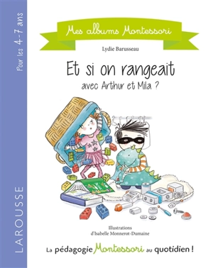 Et si on rangeait comme Arthur et Mila ? : pour les 4-7 ans - Lydie Barusseau