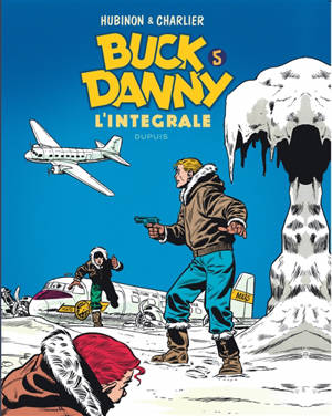 Buck Danny : l'intégrale. Vol. 5. 1955-1956 - Jean-Michel Charlier