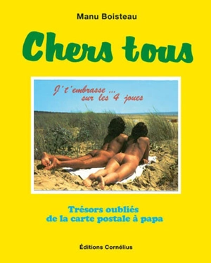 Chers tous : trésors oubliés de la carte postale à papa - Manu Boisteau