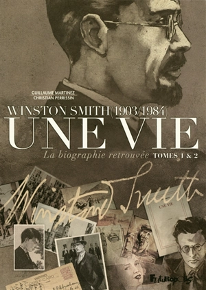 Une vie : Winston Smith, 1903-1984 : la biographie retrouvée, tomes 1 & 2 - Christian Perrissin