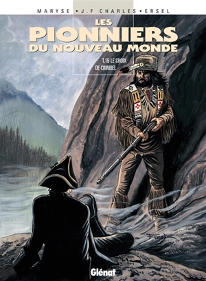 Les pionniers du Nouveau Monde. Vol. 15. Le choix de Crimbel - Jean-François Charles