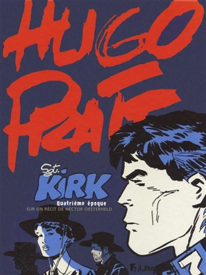 Sgt Kirk. Quatrième époque - Hugo Pratt