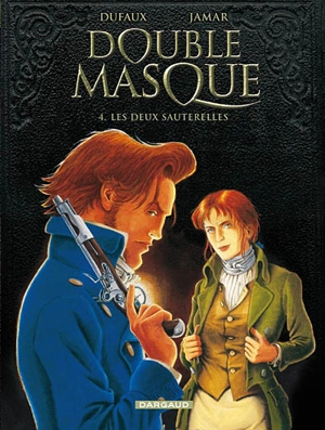 Double masque. Vol. 4. Les deux sauterelles - Jean Dufaux