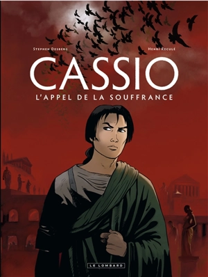 Cassio. Vol. 6. L'appel de la souffrance - Stephen Desberg