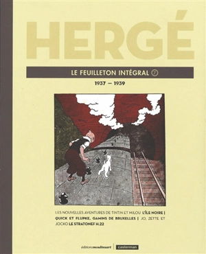 Le feuilleton intégral. Vol. 7. 1937-1939 - Hergé