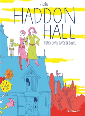 Haddon Hall : quand David inventa Bowie - Néjib